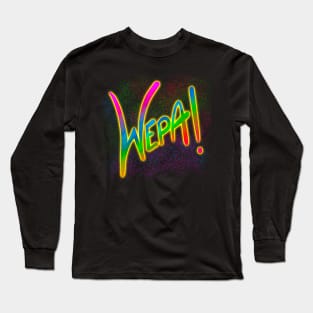 Wepa! Long Sleeve T-Shirt